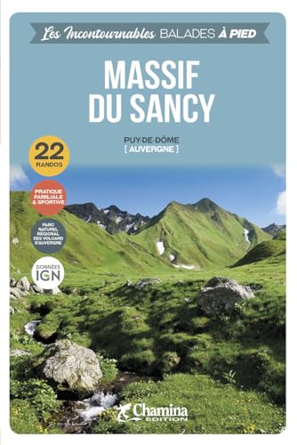 Sancy Massif balades à pied Puy-de-Dôme (Incontournables à pied) von Chamina edition
