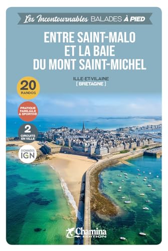 St.Malo entre et la baie du Mt St-Michel à pied - Bretagne (Incontournables à pied)