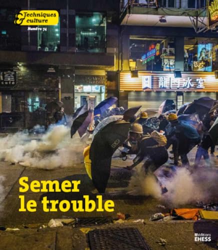 Techniques & Culture 74 - Semer le trouble Techniques & Culture 74 - Semer le trouble von EHESS