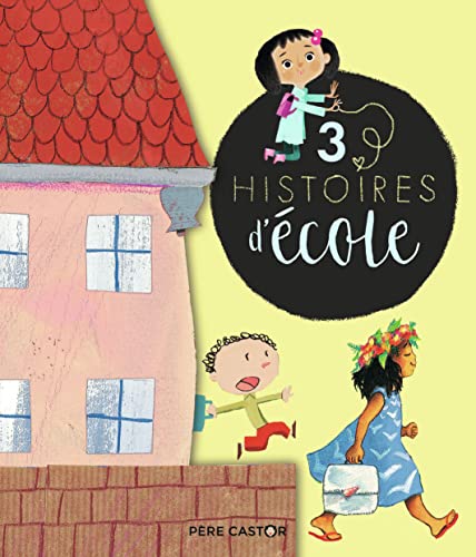 3 Histoires d'école: Ma maîtresse est une ogresse ; Ma rentrée chez Rose ; Rentrée sur l'île Vanille von PERE CASTOR