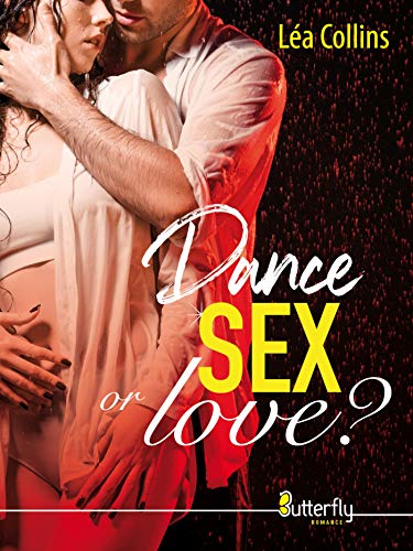 DANCE, SEX... OR LOVE ? von Butterfly Editions