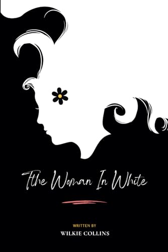 THE WOMAN IN WHITE: With original illustrations von Independently published