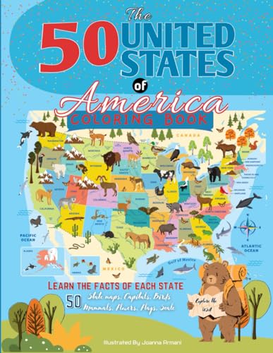 The 50 United States of America Coloring Book for Kids: Fifty State Maps with Capitals, Nickname, Motto, Bird, Mammal, Flower, Flags, Seals and Learn Important Facts about All 50 States