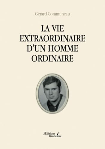 La vie extraordinaire d'un homme ordinaire von Baudelaire