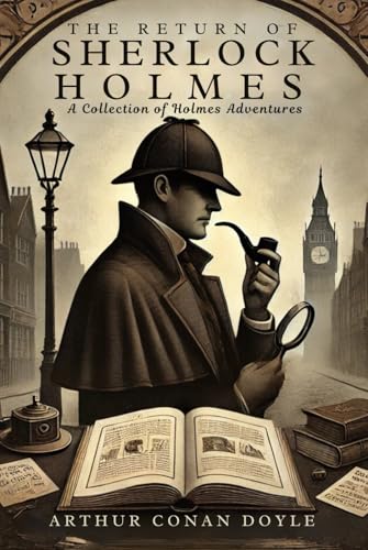 The Return of Sherlock Holmes: A Collection of Holmes Adventures The Return of Sherlock Holmes: A Collection of Holmes Adventures von Independently published