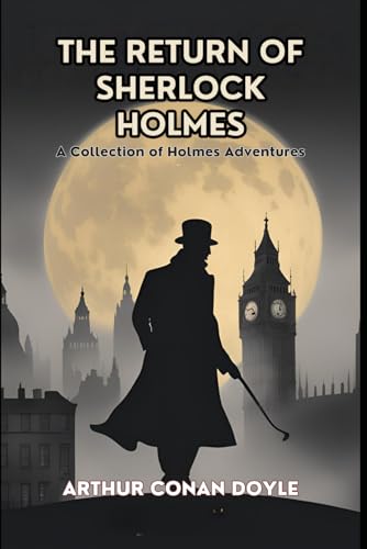 The Return of Sherlock Holmes: A Collection of Holmes Adventures The Return of Sherlock Holmes: A Collection of Holmes Adventures von Independently published