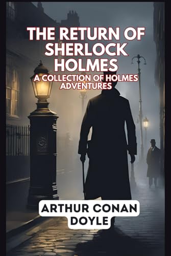 The Return of Sherlock Holmes: A Collection of Holmes Adventures The Return of Sherlock Holmes: A Collection of Holmes Adventures von Independently published