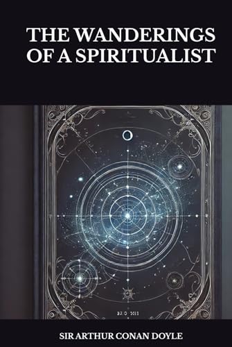THE WANDERINGS OF A SPIRITUALIST THE WANDERINGS OF A SPIRITUALIST von Independently published