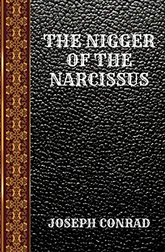 THE NIGGER OF THE NARCISSUS: JOSEPH CONRAD (CLASSIC BOOKS, Band 75)