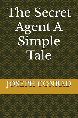 The Secret Agent A Simple Tale The Secret Agent A Simple Tale von Independently published