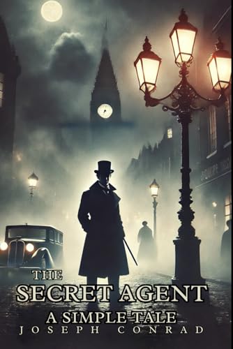 The Secret Agent: A Simple Tale The Secret Agent: A Simple Tale von Independently published