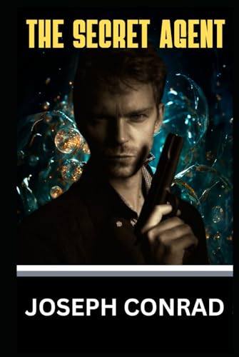 The Secret Agent: A Simple Tale The Secret Agent: A Simple Tale von Independently published