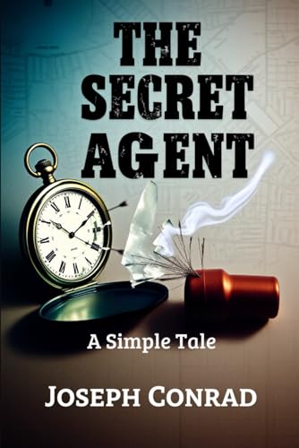 The Secret Agent: A Simple Tale The Secret Agent: A Simple Tale von Independently published