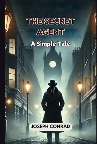 The Secret Agent: A Simple Tale The Secret Agent: A Simple Tale von Independently published