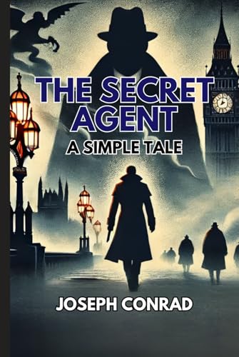The Secret Agent: A Simple Tale The Secret Agent: A Simple Tale von Independently published