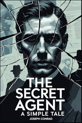 The Secret Agent: A Simple Tale The Secret Agent: A Simple Tale von Independently published