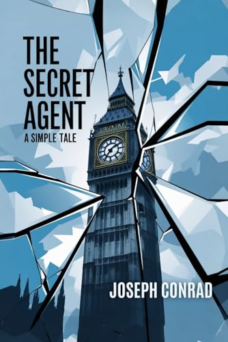 The Secret Agent: A Simple Tale The Secret Agent: A Simple Tale von Independently published