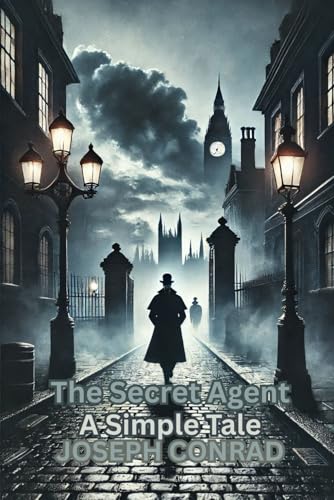 The Secret Agent: A Simple Tale The Secret Agent: A Simple Tale von Independently published