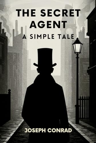 The Secret Agent: A Simple Tale The Secret Agent: A Simple Tale von Independently published