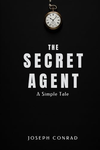 The Secret Agent: A Simple Tale The Secret Agent: A Simple Tale von Independently published