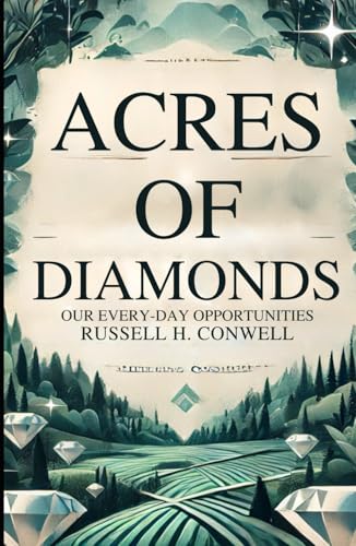 Acres of Diamonds: Our Every-day Opportunities von Independently published