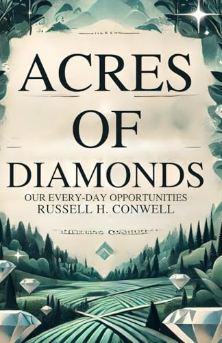 Acres of Diamonds: Our Every-day Opportunities von Independently published