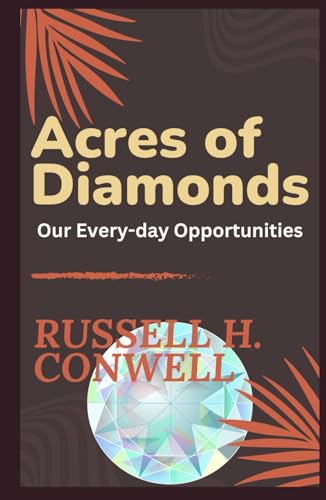 Acres of Diamonds: Our Every-day Opportunities von Independently published