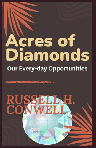 Acres of Diamonds: Our Every-day Opportunities von Independently published