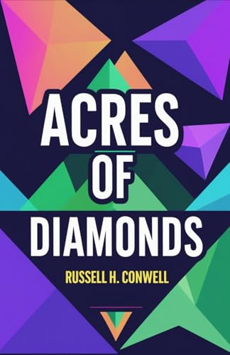 Acres of Diamonds: Our Every-day Opportunities von Independently published