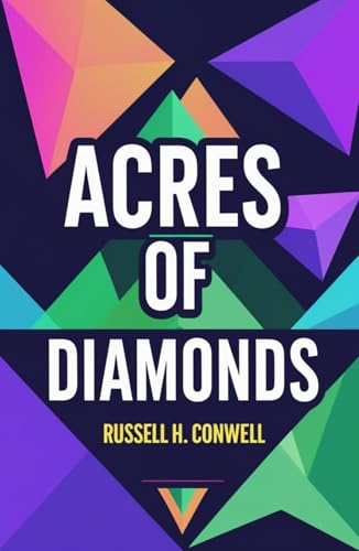 Acres of Diamonds: Our Every-day Opportunities von Independently published