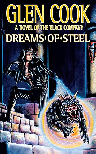 DREAMS OF STEEL (Chronicle of the Black Company, 5, Band 5) von Tor Books
