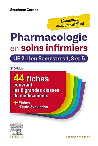 Pharmacologie en soins infirmiers en un coup d'oeil: UE 2.11 en Semestres 1, 3 et 5 von Elsevier Masson