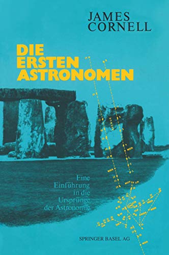 Die ersten Astronomen: Eine Einführung in die Ursprünge der Astronomie von Birkhäuser