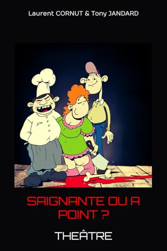 SAIGNANTE OU A POINT ? von Independently published