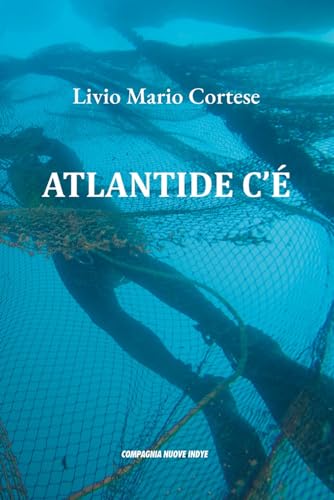 ATLANTIDE C'E' (Di Terra, di Mare e di Aria) von COMPAGNIA NUOVE INDYE - Look Studio Srl