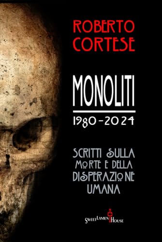 MONOLITI: Scritti Sulla Morte e della Disperazione Umana von Independently published