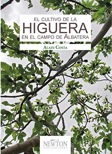 El cultivo de la higuera en el campo de Albatera (Agricultura) von EDICIONES NOBEL, SA