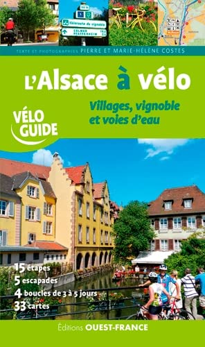 L'Alsace à vélo: Villages, vignoble et voies d'eau von OUEST FRANCE