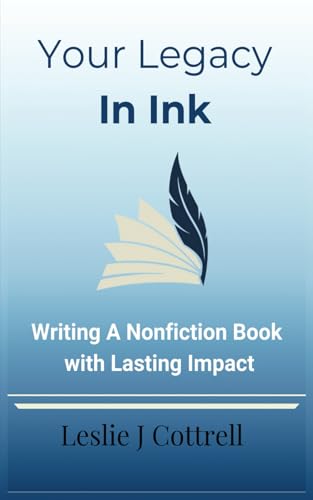 Your Legacy In Ink: Writing A Nonfiction Book With Lasting Impact Your Legacy In Ink: Writing A Nonfiction Book With Lasting Impact von Victorious You Press