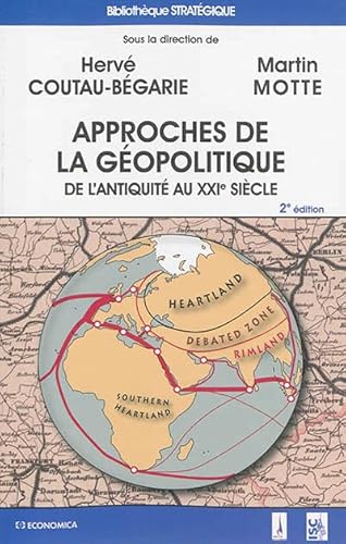 Approches de la géopolitique, 2e éd.: De l'Antiquité au XXIe siècle