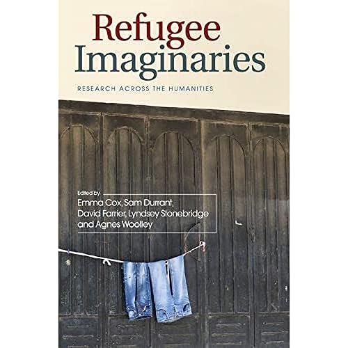 Refugee Imaginaries: Research Across the Humanities