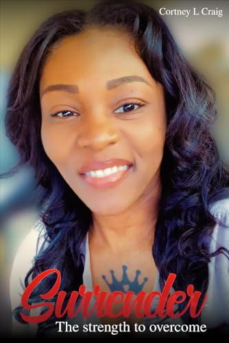 SURRENDER: THE STRENGTH TO OVERCOME von Excel Book Writing