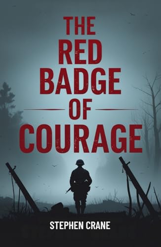 The Red Badge of Courage The Red Badge of Courage von Independently published