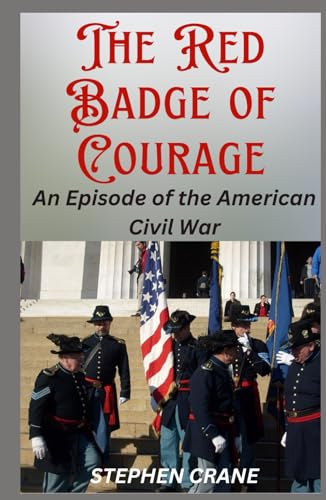 The Red Badge of Courage: An Episode of the American Civil War The Red Badge of Courage: An Episode of the American Civil War von Independently published