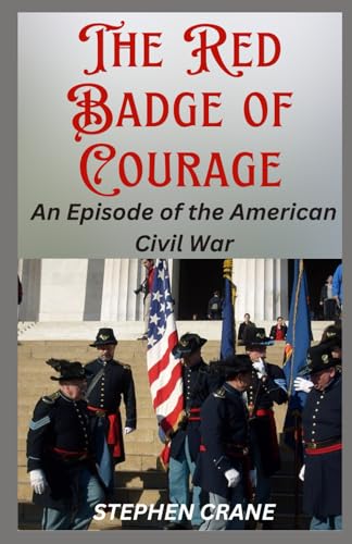 The Red Badge of Courage: An Episode of the American Civil War The Red Badge of Courage: An Episode of the American Civil War von Independently published