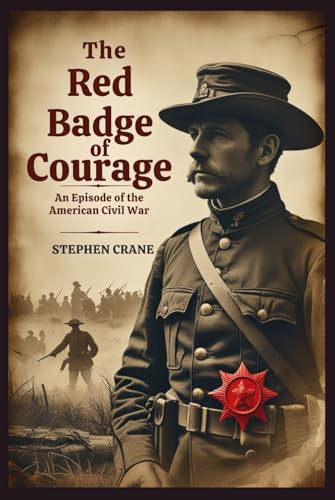 The Red Badge of Courage: An Episode of the American Civil War The Red Badge of Courage: An Episode of the American Civil War von Independently published