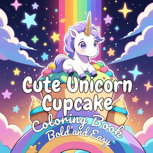 Cute Unicorn Cupcake Bold & Easy Coloring Book: Cute & Magical Unicorn Cupcake Scenes for a Relaxing Experience - Perfect for Kids and Adults | Featuring 50 Sweet and Fun Designs von Independently published