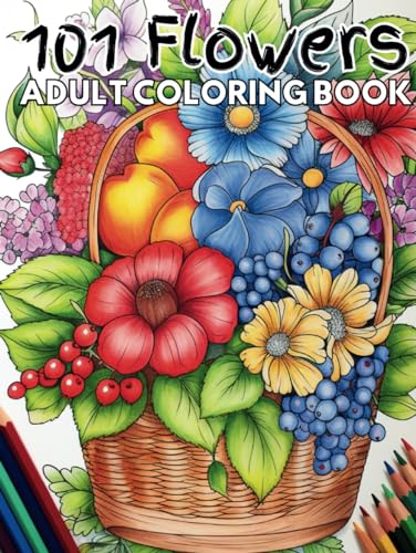 101 Flowers Coloring Book: Adult Coloring Book with 101 Coloring Pages that includes a variety of beautiful flowers for coloring! (Flowers Coloring Book and Fun Gift Idea!) von Independently published
