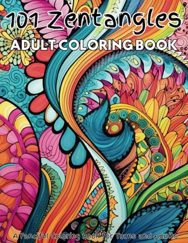 101 Zentangles Adult Coloring Book: A creative coloring book with zentangle and mandala images that will provide hours of enjoyment, relaxation, and ... or skilled artists seeking a fun time von Independently published