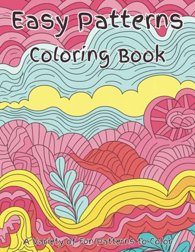 Easy Patterns Coloring Book: Fun, whimsical coloring pages of zentangle type art work to provide hours of family entertainment, relaxation, and fun ... activity to unwind. For kids and parents. von Independently published
